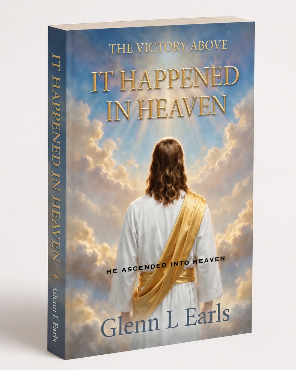 It Happened in Heaven: The Victory Above